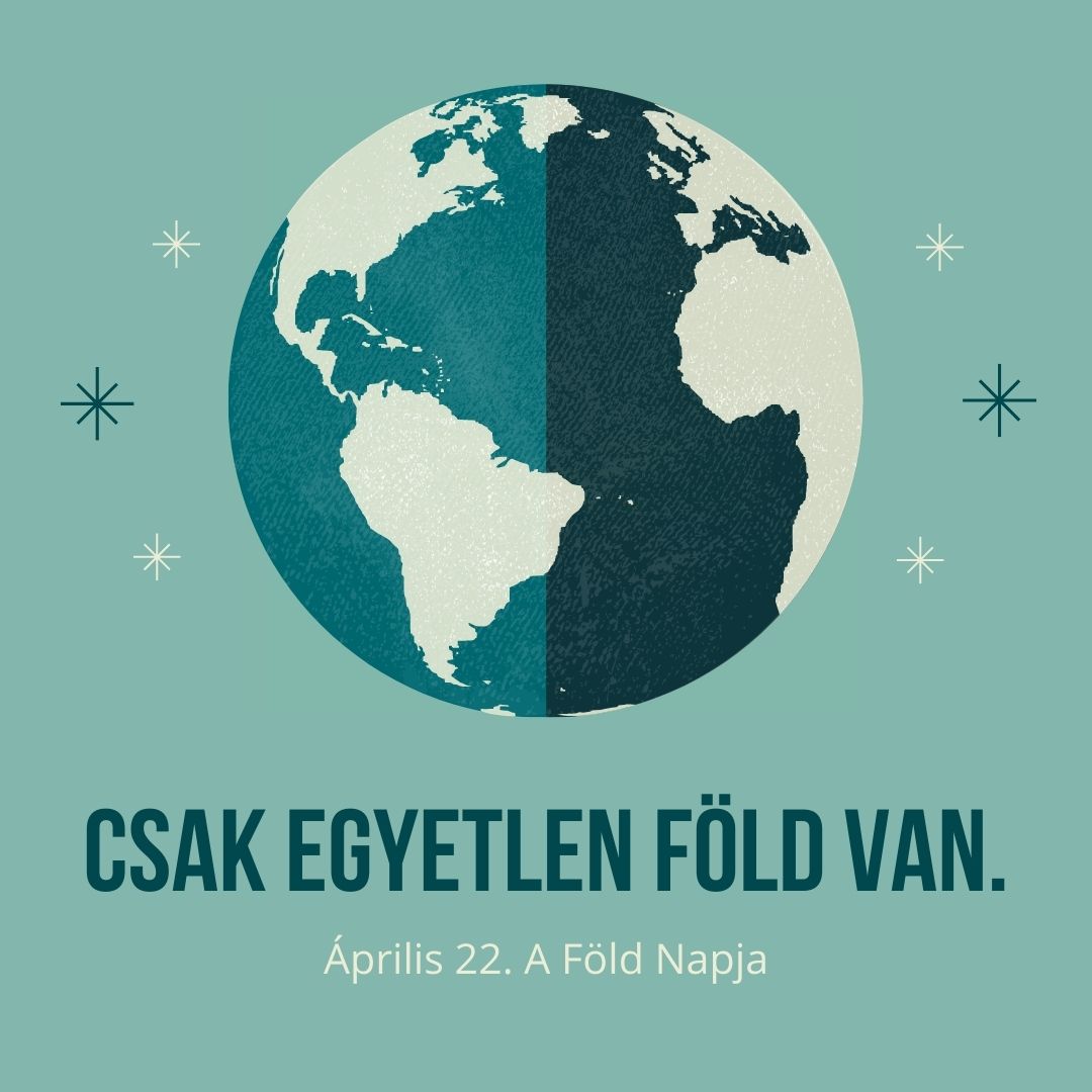 Mit üzen nekünk a Föld Napja?